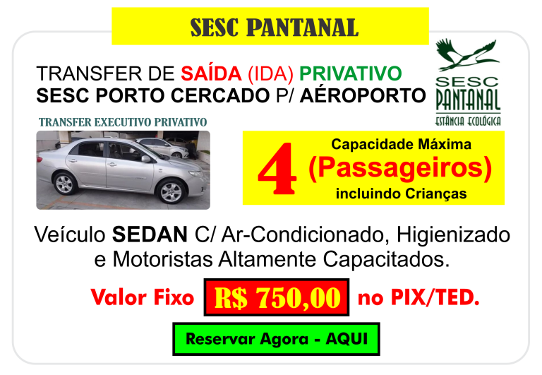 TRANSFER CUIABA SESC PORTO CERCADO R$ 750,00